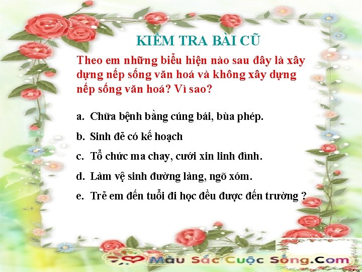 KIỂM TRA BÀI CŨ Theo em những biểu hiện nào sau đây là xây