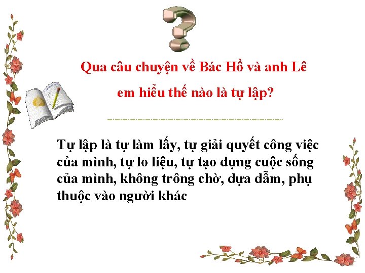 Qua câu chuyện về Bác Hồ và anh Lê em hiểu thế nào là