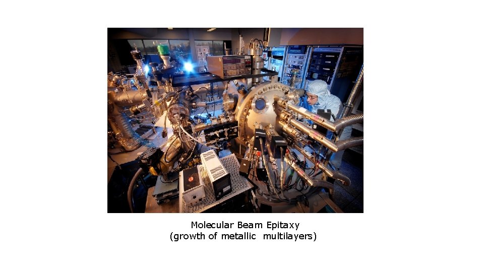 Molecular Beam Epitaxy (growth of metallic multilayers) 