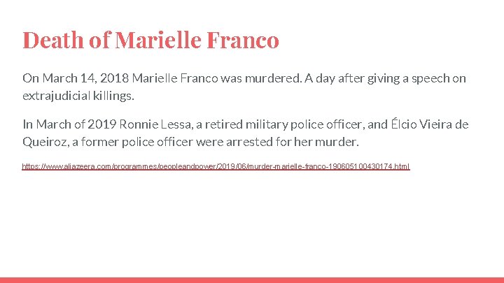Death of Marielle Franco On March 14, 2018 Marielle Franco was murdered. A day