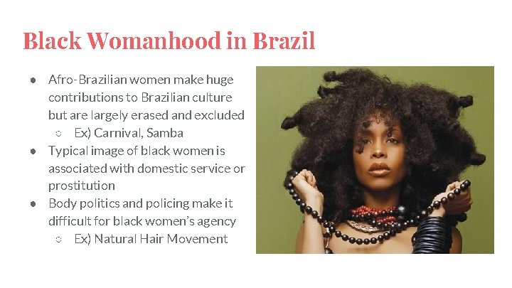 Black Womanhood in Brazil ● Afro-Brazilian women make huge contributions to Brazilian culture but