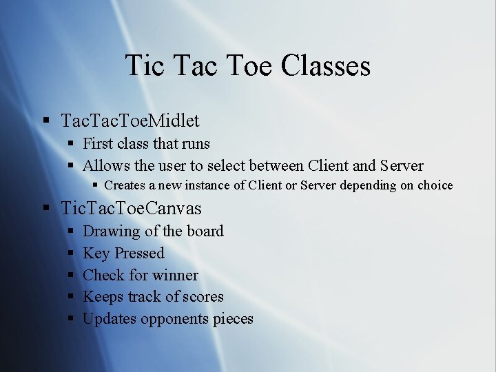 Tic Tac Toe Classes § Tac. Toe. Midlet § First class that runs §
