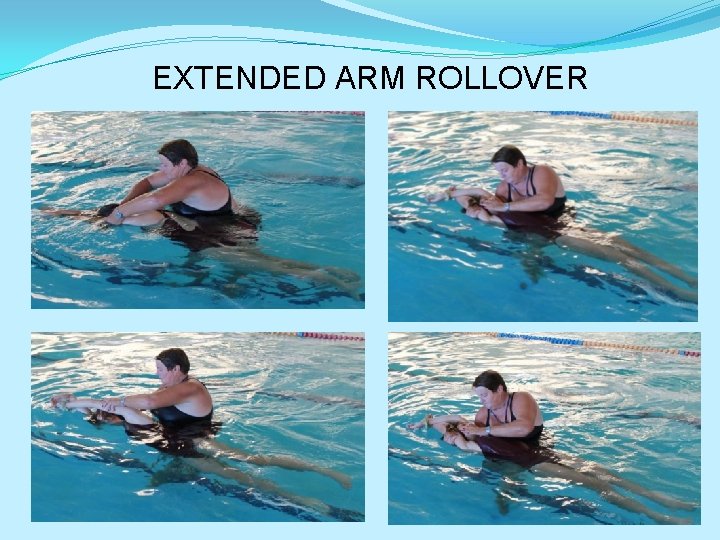 EXTENDED ARM ROLLOVER 