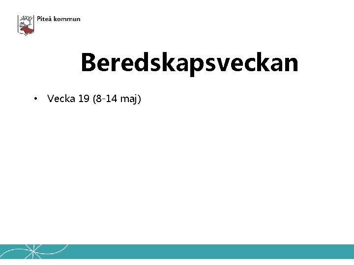 Beredskapsveckan • Vecka 19 (8 -14 maj) 