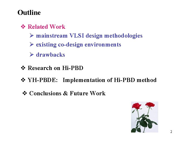 Outline v Related Work Ø mainstream VLSI design methodologies Ø existing co-design environments Ø