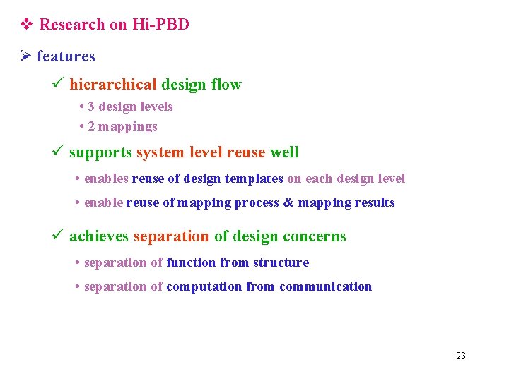 v Research on Hi-PBD Ø features ü hierarchical design flow • 3 design levels