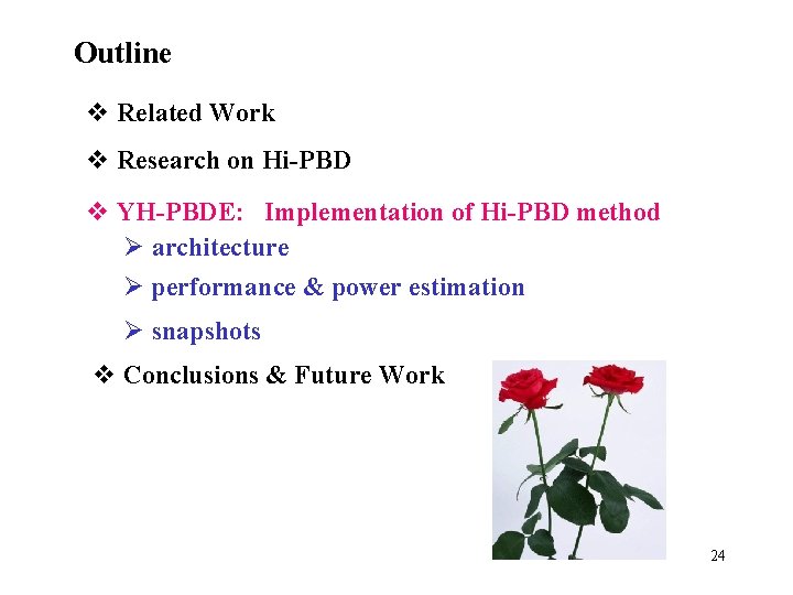 Outline v Related Work v Research on Hi-PBD v YH-PBDE: Implementation of Hi-PBD method