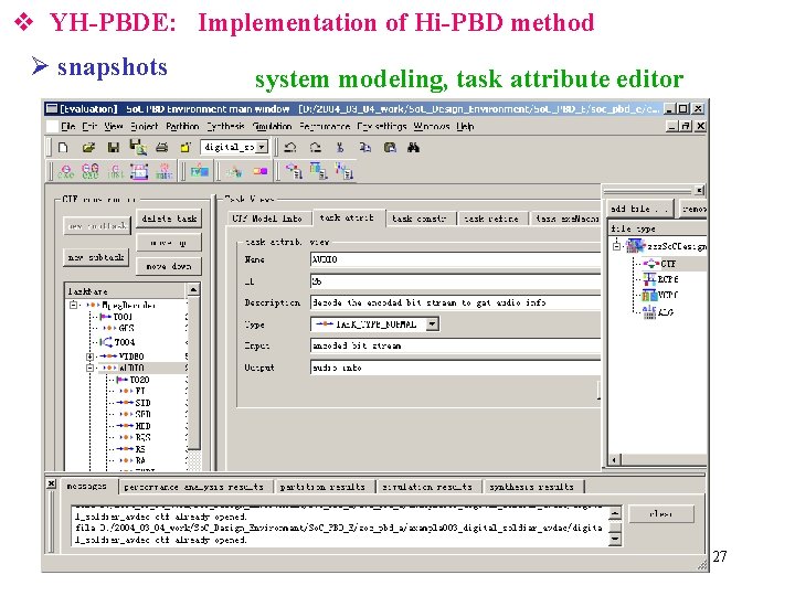 v YH-PBDE: Implementation of Hi-PBD method Ø snapshots system modeling, task attribute editor 27