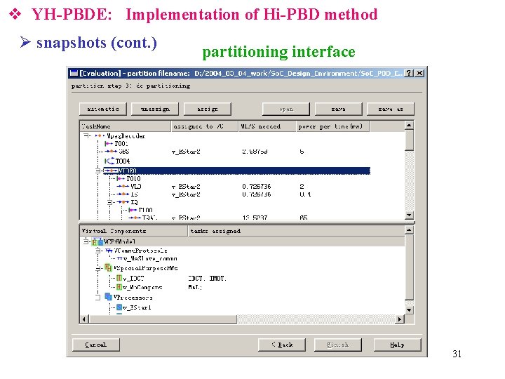 v YH-PBDE: Implementation of Hi-PBD method Ø snapshots (cont. ) partitioning interface 31 