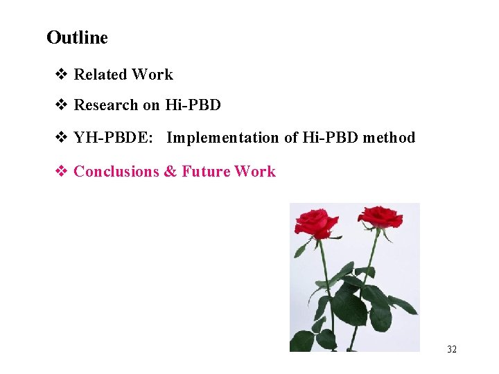 Outline v Related Work v Research on Hi-PBD v YH-PBDE: Implementation of Hi-PBD method