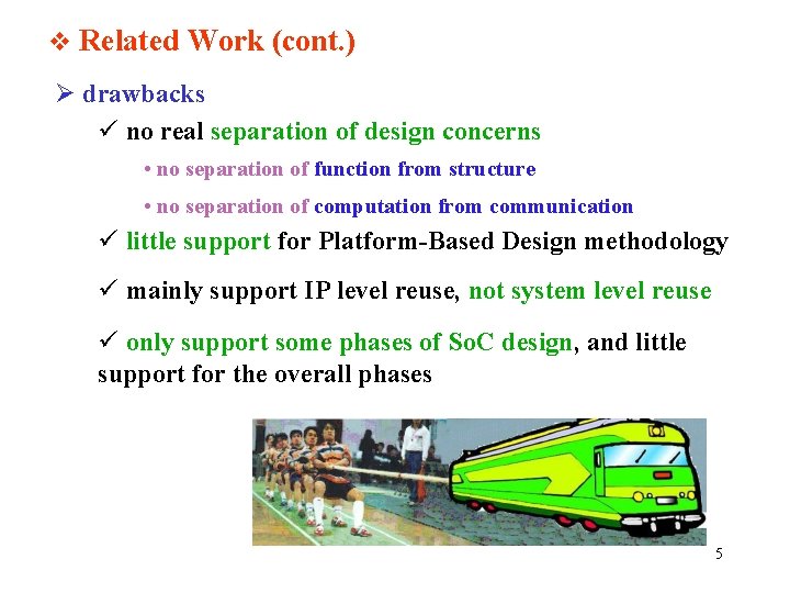 v Related Work (cont. ) Ø drawbacks ü no real separation of design concerns