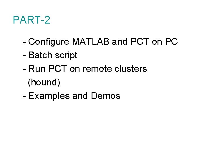 PART-2 - Configure MATLAB and PCT on PC - Batch script - Run PCT