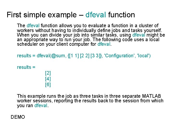 First simple example – dfeval function The dfeval function allows you to evaluate a