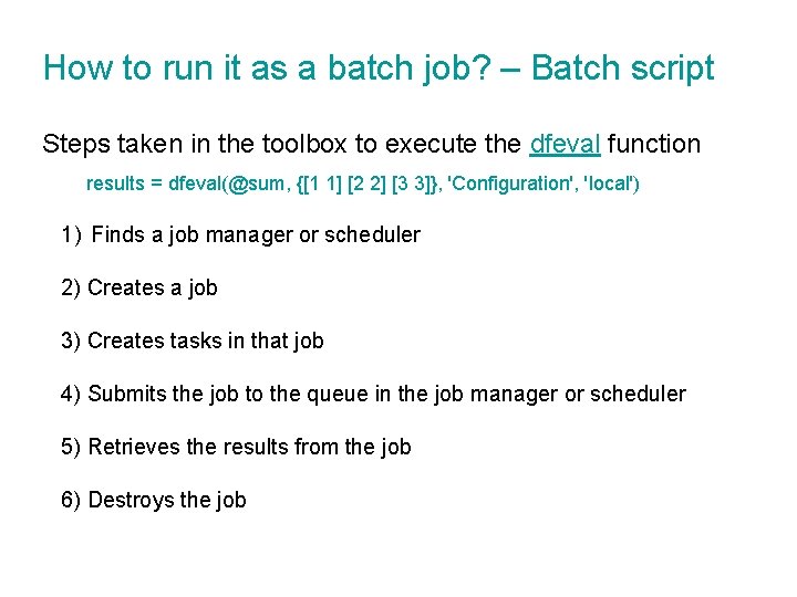 How to run it as a batch job? – Batch script Steps taken in