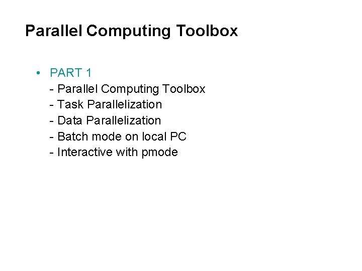 Parallel Computing Toolbox • PART 1 - Parallel Computing Toolbox - Task Parallelization -