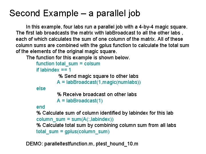 Second Example – a parallel job In this example, four labs run a parallel