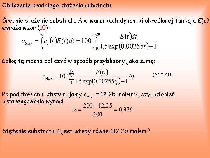Obliczenie średniego stężenia substratu Średnie stężenie substratu A w warunkach dynamiki określonej funkcją E(t)
