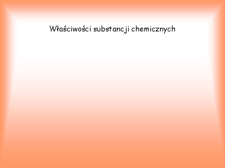 Właściwości substancji chemicznych 