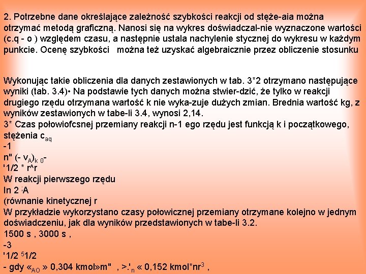 2. Potrzebne dane określające zależność szybkości reakcji od stęże aia można otrzymać metodą graficzną.