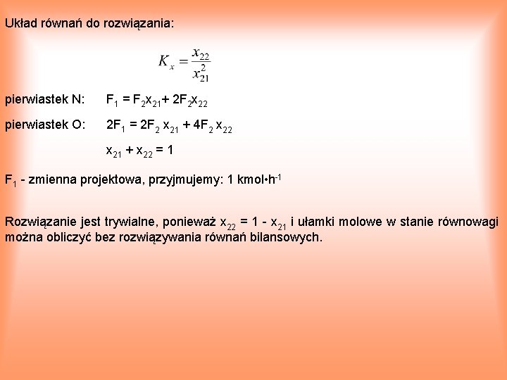 Układ równań do rozwiązania: pierwiastek N: F 1 = F 2 x 21+ 2