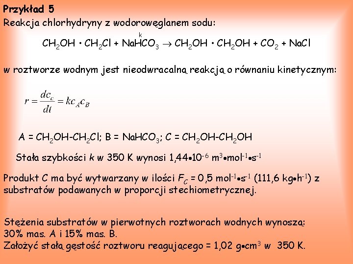 Przykład 5 Reakcja chlorhydryny z wodorowęglanem sodu: k CH 2 OH • CH 2