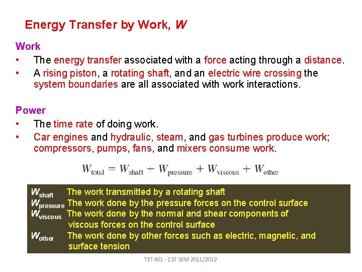 Energy Transfer by Work, W Work • The energy transfer associated with a force