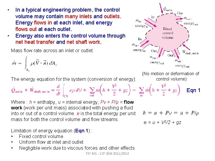  • • In a typical engineering problem, the control volume may contain many