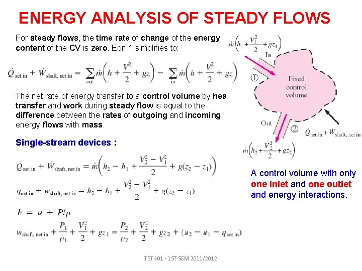 ENERGY ANALYSIS OF STEADY FLOWS For steady flows, the time rate of change of