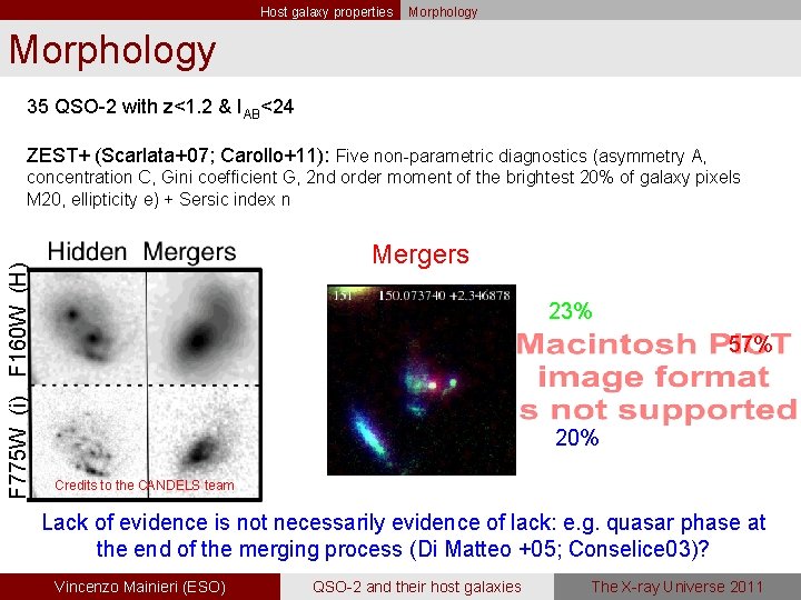 Host galaxy properties Morphology 35 QSO-2 with z<1. 2 & IAB<24 ZEST+ (Scarlata+07; Carollo+11):