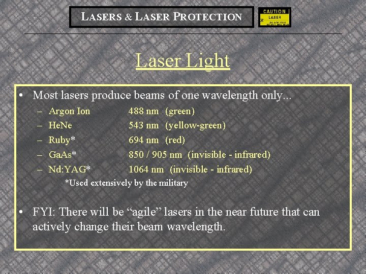 LASERS & LASER PROTECTION Laser Light • Most lasers produce beams of one wavelength