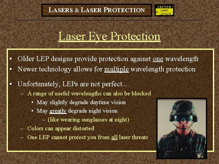 LASERS & LASER PROTECTION Laser Eye Protection • Older LEP designs provide protection against