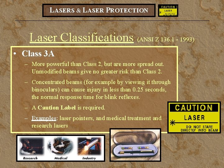 LASERS & LASER PROTECTION Laser Classifications (ANSI Z 136. 1 - 1993) • Class