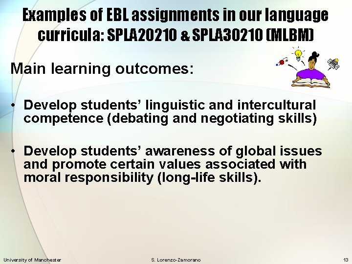Examples of EBL assignments in our language curricula: SPLA 20210 & SPLA 30210 (MLBM)