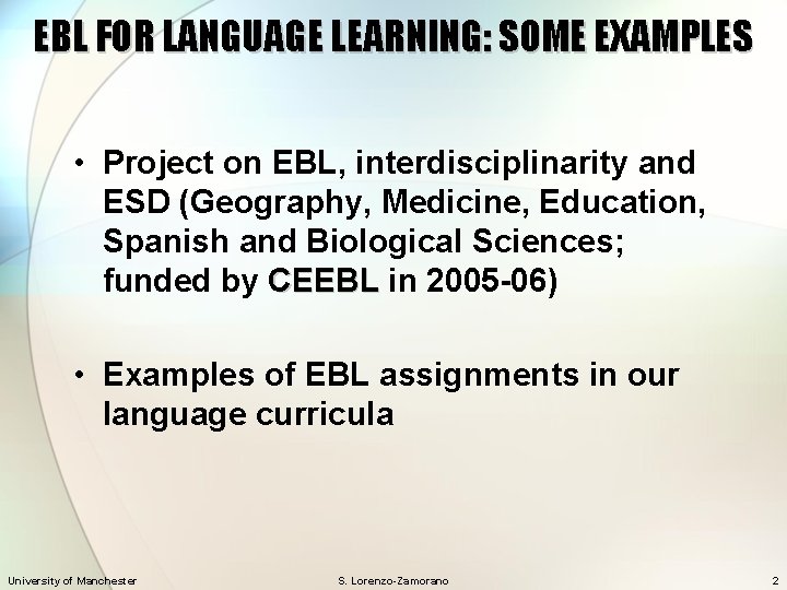 EBL FOR LANGUAGE LEARNING: SOME EXAMPLES • Project on EBL, interdisciplinarity and ESD (Geography,