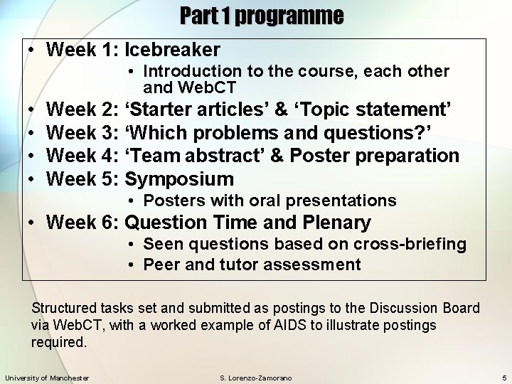 Part 1 programme • Week 1: Icebreaker • Introduction to the course, each other