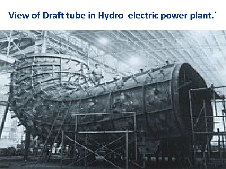 View of Draft tube in Hydro electric power plant. ` 