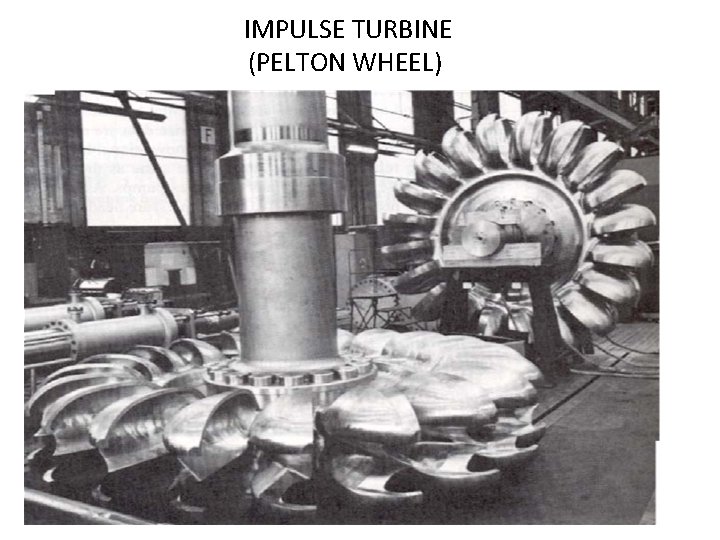 IMPULSE TURBINE (PELTON WHEEL) 