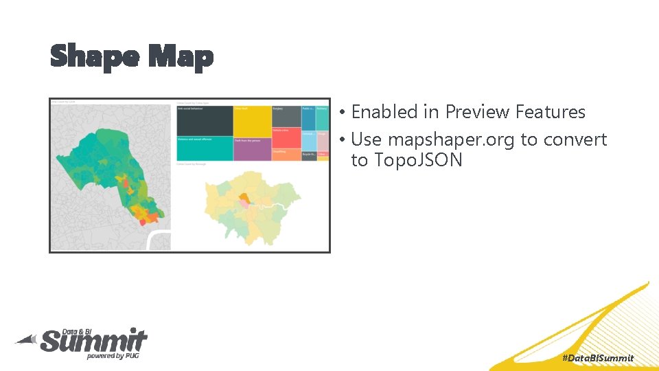 Shape Map • Enabled in Preview Features • Use mapshaper. org to convert to