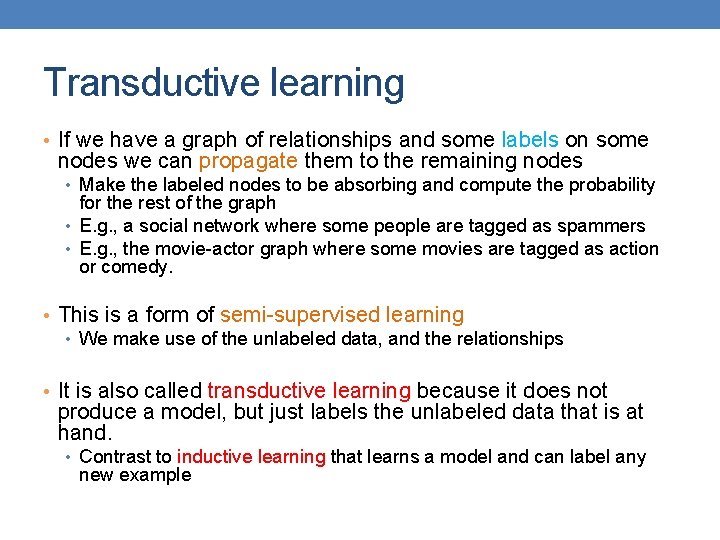 Transductive learning • If we have a graph of relationships and some labels on