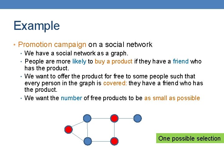 Example • Promotion campaign on a social network • We have a social network