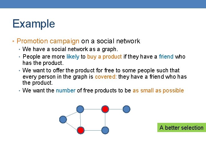 Example • Promotion campaign on a social network • We have a social network