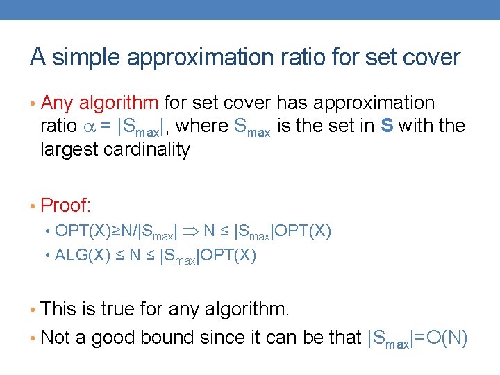 A simple approximation ratio for set cover • Any algorithm for set cover has