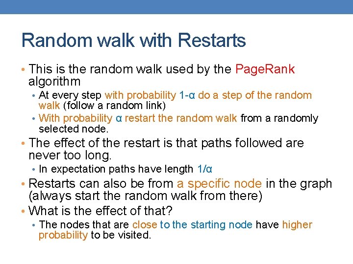 Random walk with Restarts • This is the random walk used by the Page.