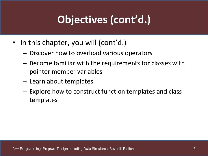 Objectives (cont’d. ) • In this chapter, you will (cont’d. ) – Discover how