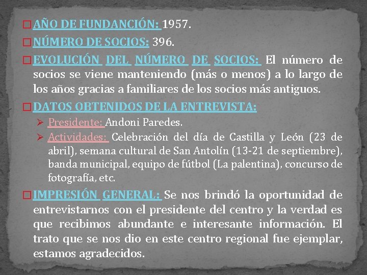 � AÑO DE FUNDANCIÓN: 1957. � NÚMERO DE SOCIOS: 396. � EVOLUCIÓN DEL NÚMERO