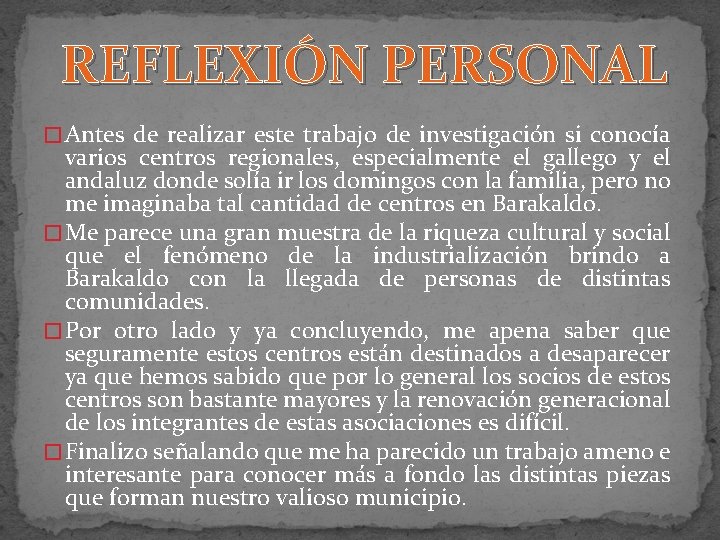 REFLEXIÓN PERSONAL � Antes de realizar este trabajo de investigación si conocía varios centros