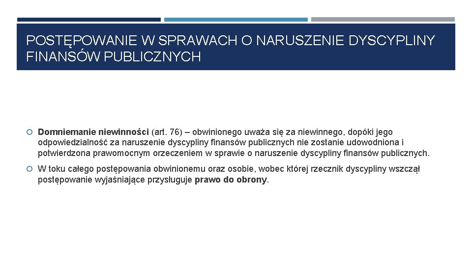 POSTĘPOWANIE W SPRAWACH O NARUSZENIE DYSCYPLINY FINANSÓW PUBLICZNYCH Domniemanie niewinności (art. 76) – obwinionego