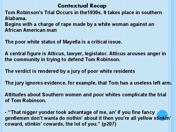 Contextual Recap Tom Robinson's Trial Occurs in the 1930 s. It takes place in