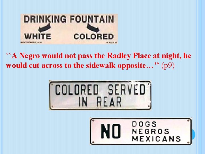 ‘‘A Negro would not pass the Radley Place at night, he would cut across