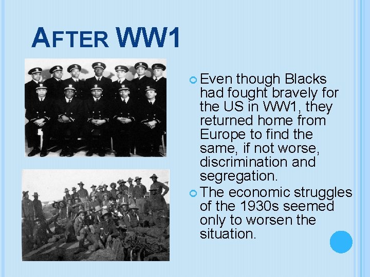 AFTER WW 1 Even though Blacks had fought bravely for the US in WW